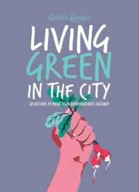 Living Green in the City : 50 Actions to Make Your Surroundings Greener -- Hardback