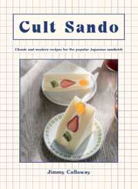 Cult Sando : Classic and Modern Recipes for the Popular Japanese Sandwich