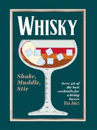 Whisky: Shake, Muddle, Stir : Over 40 of the Best Cocktails for Whisky Lovers