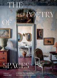 The Poetry of Spaces : A Guide to Creating Meaningful Interiors