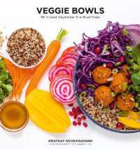 Veggie Bowls : 80 Vibrant Vegetarian One-Bowl Meals
