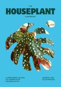The Houseplant Handbook : A Beginner's Guide to Caring for Houseplants