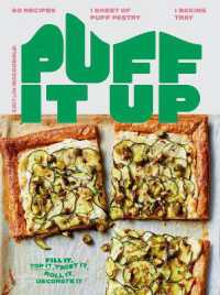 Puff It Up : 60 Recipes - 1 Sheet of Pastry, 1 Baking Tray