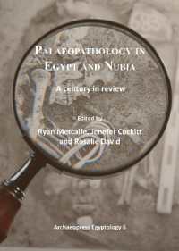 Palaeopathology in Egypt and Nubia : A century in review (Archaeopress Egyptology) （UK）