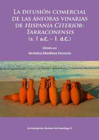 La difusión comercial de las ánforas vinarias de Hispania Citerior-Tarraconensis (s. I a.C. - I. d.C.) (Archaeopress Roman Archaeology)