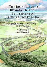 The Iron Age and Romano-British Settlement at Crick Covert Farm: Excavations 1997-1998 : (DIRFT Volume I)