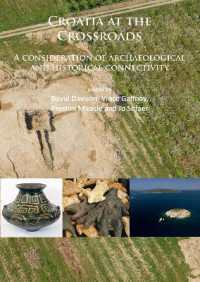Croatia at the Crossroads: A consideration of archaeological and historical connectivity : Proceedings of conference held at Europe House, Smith Square, London, 24-25 June 2013 to mark the accession of Croatia to the European Union
