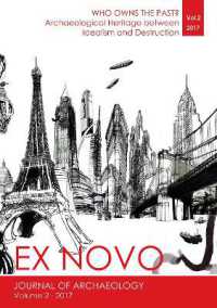 Who Owns the Past? : Archaeological Heritage between Idealism and Destruction (Ex Novo: Journal of Archaeology)