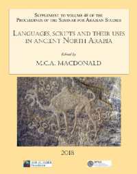 Languages, scripts and their uses in ancient North Arabia: Papers from the Special Session of the Seminar for Arabian Studies held on 5 August 2017 : Supplement to the Proceedings of the Seminar for Arabian Studies Volume 48 2018 (Proceedings of the