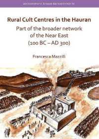 Rural Cult Centres in the Hauran: Part of the broader network of the Near East (100 BC-AD 300) (Archaeopress Roman Archaeology)