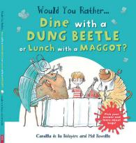 Would You Rather: Dine with a Dung Beetle or Lunch with a Maggot? -- P