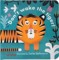 Don't Wake the Tiger (Little Faces) -- Board book