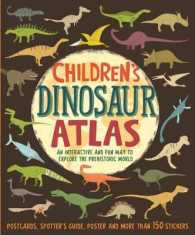 Children's Dinosaur Atlas : An interactive and fun way to explore the prehistoric world -- Hardback