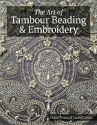 The Art of Tambour Beading & Embroidery