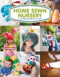 Home Sewn Nursery : 12 Gorgeous Projects to Sew for the Nursery