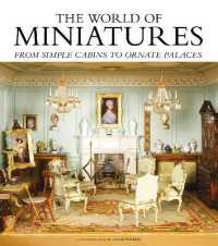 The World of Miniatures : From Simple Cabins to Ornate Palaces