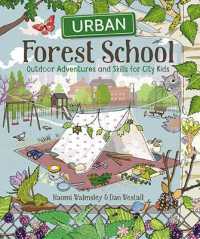 Urban Forest School : Outdoor Adventures and Skills for City Kids