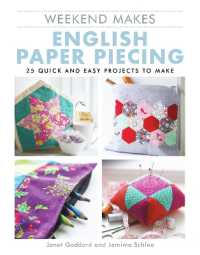 Weekend Makes: English Paper Piecing : 25 Quick and Easy Projects to Make (Weekend Makes)