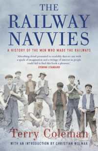 The Railway Navvies : A History of the Men who Made the Railways