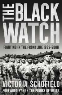 The Black Watch : Fighting in the Frontline 1899-2006