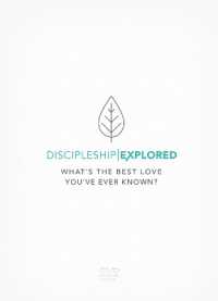 Discipleship Explored : What's the Best Love You've Ever Known? (Discipleship Explored) （DVD）