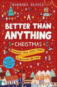 A Better than Anything Christmas : Explore How Jesus Makes Christmas Better