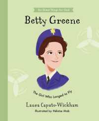 Betty Greene : The Girl Who Longed to Fly (Do Great Things for God)