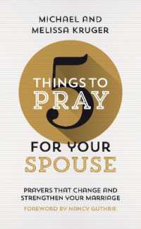 5 Things to Pray for Your Spouse : Prayers That Change and Strengthen Your Marriage (5 Things)