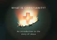 What is Christianity? (Pack of 10) : An introduction to the story of Jesus (Christianity Explored)