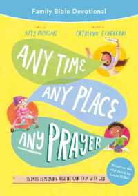 Any Time, Any Place, Any Prayer Family Bible Devotional : 15 Days Exploring How We Can Talk with God (Tales that Tell the Truth)