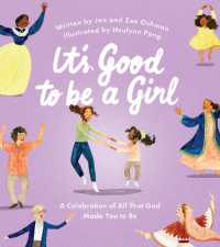 It's Good to Be a Girl : A Celebration of All That God Made You to Be