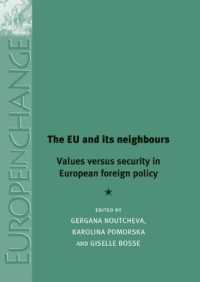 The EU and its Neighbours : Values versus Security in European Foreign Policy (Europe in Change)