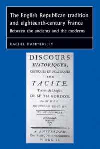 The English Republican Tradition and Eighteenth-Century France : Between the Ancients and the Moderns (Studies in Early Modern European History)