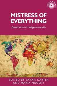 Mistress of Everything : Queen Victoria in Indigenous Worlds (Studies in Imperialism)