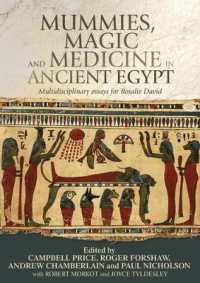 Mummies, Magic and Medicine in Ancient Egypt : Multidisciplinary Essays for Rosalie David