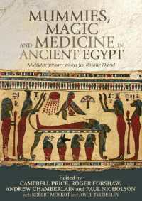 Mummies, Magic and Medicine in Ancient Egypt : Multidisciplinary Essays for Rosalie David