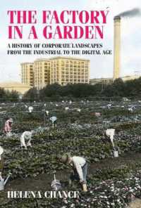 The Factory in a Garden : A History of Corporate Landscapes from the Industrial to the Digital Age (Studies in Design and Material Culture)