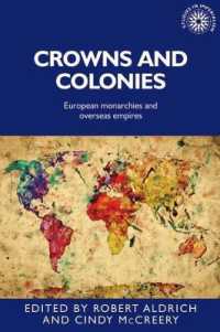 Crowns and Colonies : European Monarchies and Overseas Empires (Studies in Imperialism)