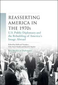 Reasserting America in the 1970s : U.S. Public Diplomacy and the Rebuilding of America's Image Abroad (Key Studies in Diplomacy)