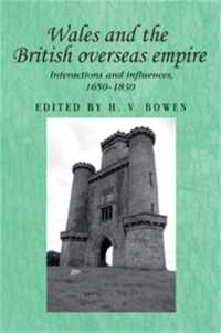 Wales and the British Overseas Empire : Interactions and Influences, 1650-1830 (Studies in Imperialism)