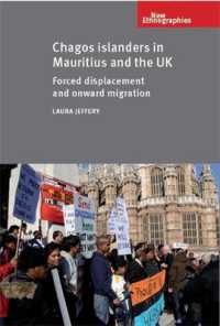 Chagos Islanders in Mauritius and the UK : Forced Displacement and Onward Migration (New Ethnographies)