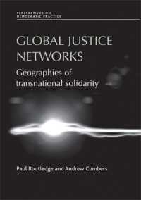 Global Justice Networks : Geographies of Transnational Solidarity (Perspectives on Democratic Practice)