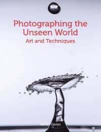 Photographing the Unseen World : Art and Techniques