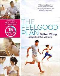 The Feelgood Plan : Happier, Healthier and Slimmer in 15 Minutes a Day