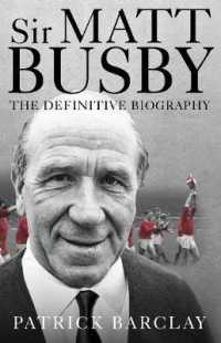 Sir Matt Busby : The Definitive Biography