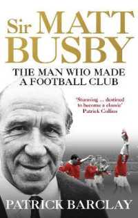 Sir Matt Busby : The Man Who Made a Football Club
