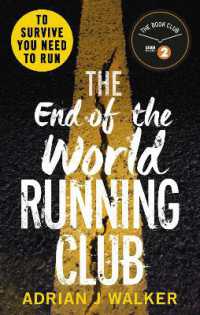 The End of the World Running Club : The ultimate race against time post-apocalyptic thriller