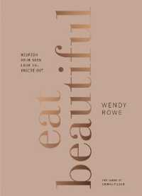 Eat Beautiful : Nourish your skin from the inside out