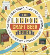 The London Craft Beer Guide : The best breweries， pubs and tap rooms for the best artisan brews