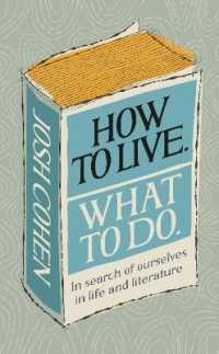 How to Live. What to Do. : In search of ourselves in life and literature -- Hardback